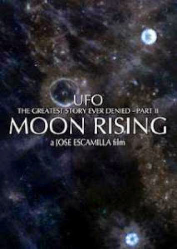 Moon Rising Ufo The Greatest Story Ever Denied Part 2