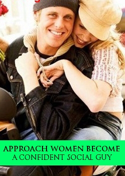 Approach Women Become A Confident Social Guy