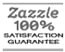 zazzle 100% satisfaction guarantee
