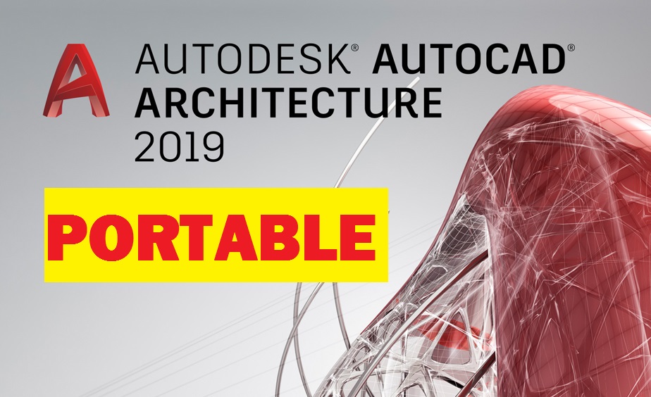 AutoCAD Architecture 2019 Portable Multilanguage Activated (100% Working)