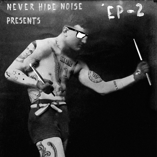EP2 Never Hide Noise