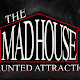 The MADHOUSE Haunted Attraction