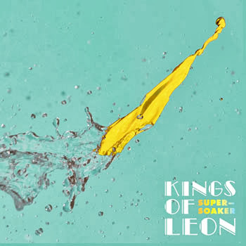 Kings Of Leon – Supersoaker Lyrics Kings Of Leon Supersoaker Lyrics
