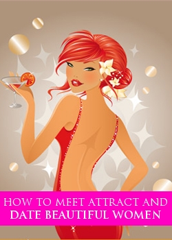 How To Meet Attract And Date Beautiful Women
