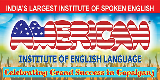 American Institute of English Language Pvt. Ltd., Yadopur Road, In Front Of Hotel Kailash, Gopalganj, Bihar 841428, India, English_Language_Class, state BR
