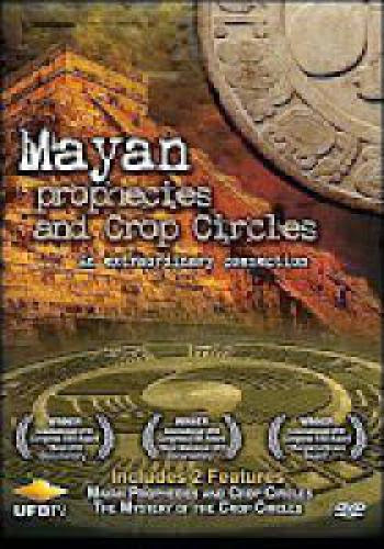 Mayan Prophecies And Crop Circles An Extraordinary Connection