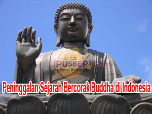 Peninggalan Sejarah Bercorak Buddha di Indonesia Peninggalan Sejarah Bercorak Buddha di Indonesia, Sejarah Agama Budha di Indonesia