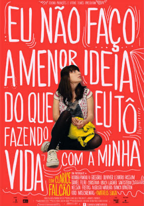 Filme Poster Eu Não Faço a Menor Ideia do que eu Tô Fazendo Com a Minha Vida WEBRip XviD & RMVB Nacional