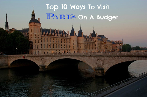 10 Ways to Visit Paris on a Budget