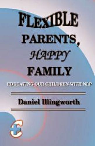 Flexible Parents Happy Family Educating Our Children With Nlp