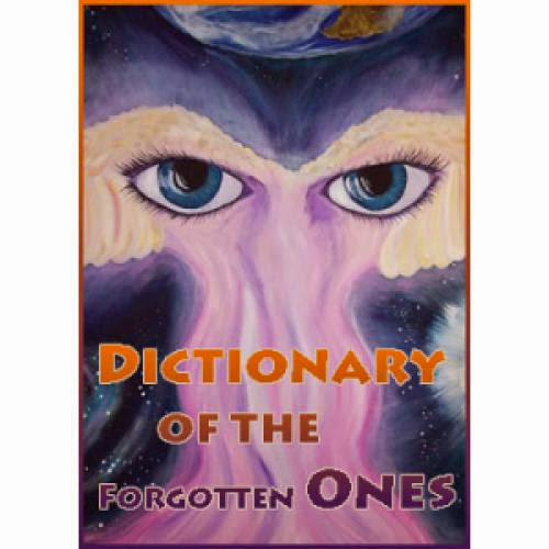 Dictionary Of The Forgotten Ones