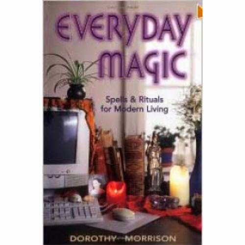 Everyday Magic Spells And Rituals For Modern Living