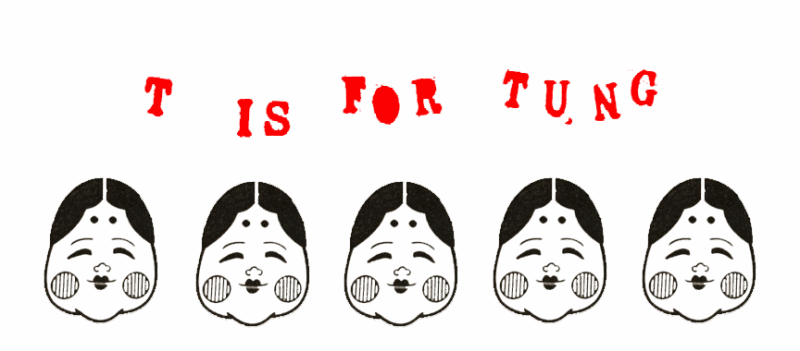 T is for Tung