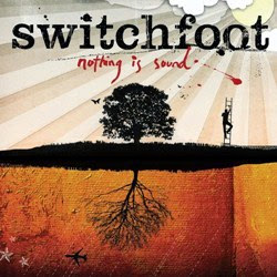 Switchfoot Nothing Is Sound