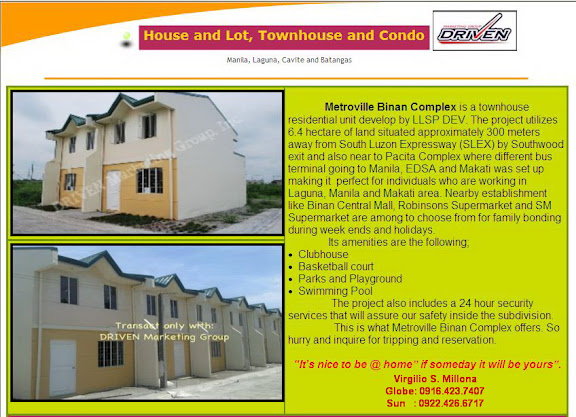 Metroville Complex Binan is a rent to own house and lot townhouse at Binan Laguna. It covers 64 hectares of land strategically located near SLEX- South Luzon Superhighway and Pacita at San Pedro laguna. This is suited for client who are working at Alabang, Manila, EDSA, and Makati Area.