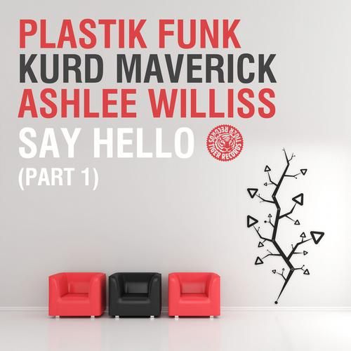 Plastik Funk, Kurd Maverick, Ashlee Williss - Say Hello (Radio Mix)