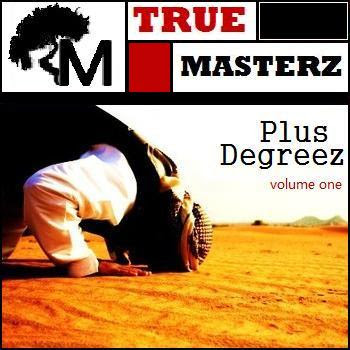 Descarga: True Masterz - Plus Degreez: Volume One