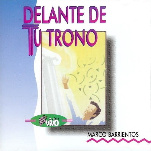 Marco Barrientos - Delante De Tu Trono (1992)