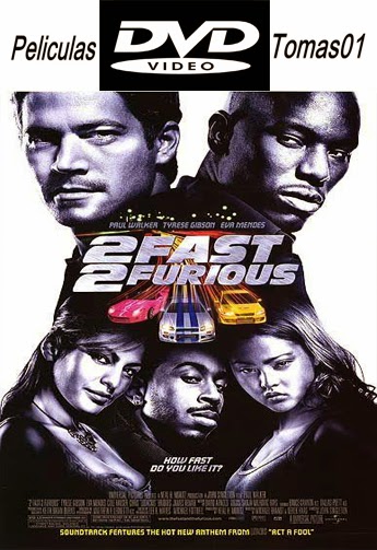 Fast and Furious 2 (Rápidos y Furiosos 2) (2003) DVDRip Fast and Furious 2 (Rápidos y Furiosos 2) (2003) DVDRip