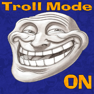 Troll Mode ON