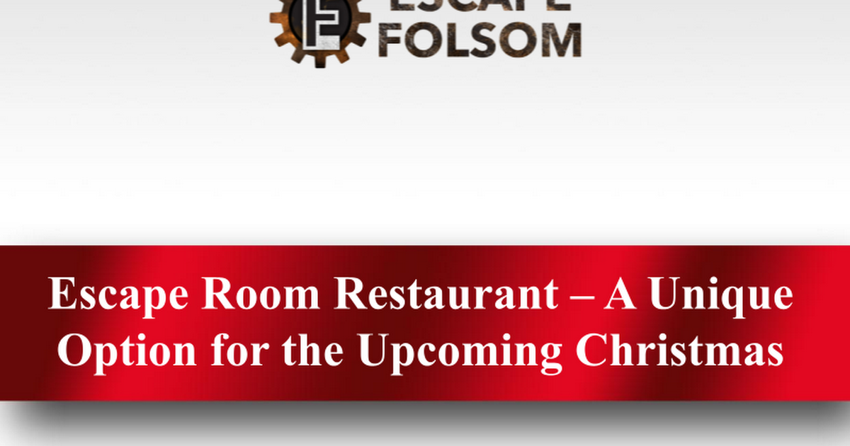 Escape Room Restaurant – A Unique Option for the Upcoming Christmas