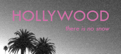 hollywood there is no snow