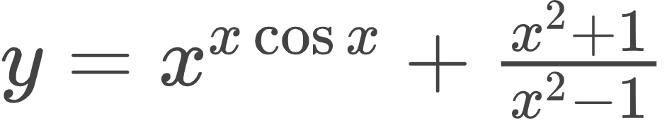 {"id":"32-1","font":{"size":12,"family":"Arial","color":"#434343"},"type":"$","code":"$y=x^{x\\cos x}+\\frac{x^{2}+1}{x^{2}-1}$","ts":1598350794363,"cs":"DmazoToJX3w92KfXF/suZQ==","size":{"width":156,"height":28}}