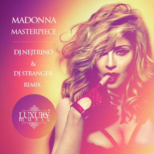 Madonna - Masterpiece (DJ Nejtrino & DJ Stranger Remix)