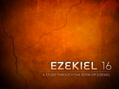 Ezekiel 16 God Love For Jerusalem