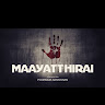 Maayatthirai