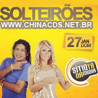 CD Solteirões do Forró - Sítio Ta Na Midia - Fortaleza - CE - 27.01.2013