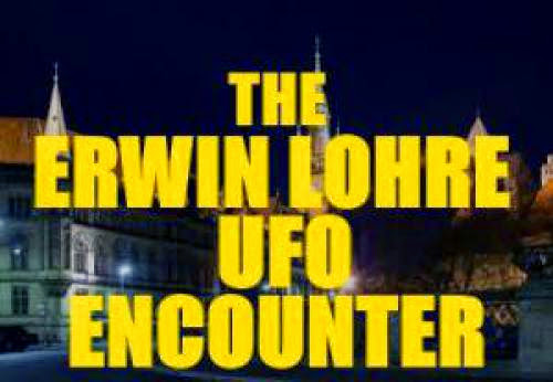 The Erwin Lohre Ufo Encounter