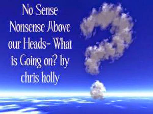 No Sense Nonsense Above Our Heads What Is Going On
