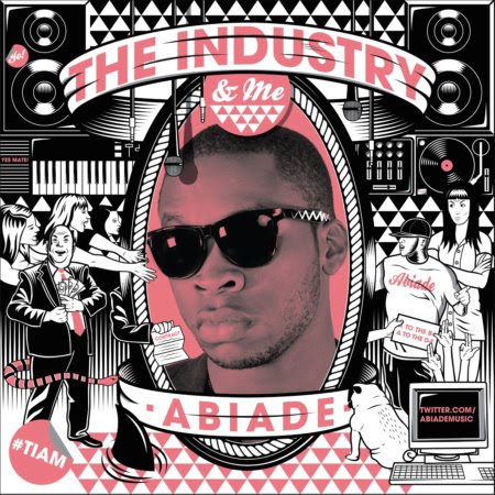 Abiade - The Industry and Me Abiade - The Industry and Me