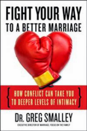 Dr Greg Smalley Reveals How To Fight Your Way To A Better Marriage