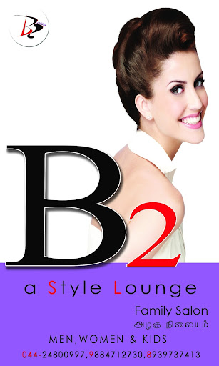 B2 - a style lounge, No.6C,Vedammal Avenue,Dr.Subbaraya Nagar, Kodambakkam,Near Samiyar Madam., Chennai, Tamil Nadu 600024, India, Lounge, state TN
