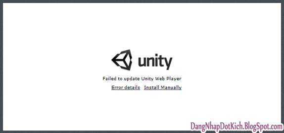 lỗi Unity Web Player Fail to update Unity Web Player
