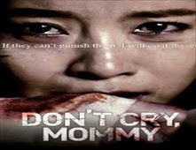 فيلم Don't Cry, Mommy