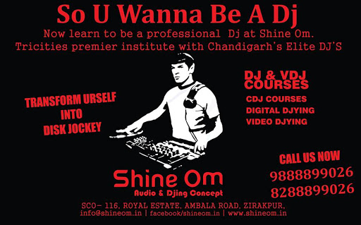 Shine Om Djing Academy, SCO-116,Royal Estate, Ambala Highway, Zirakpur, Punjab 140603, India, Entertainment_Professional, state PB