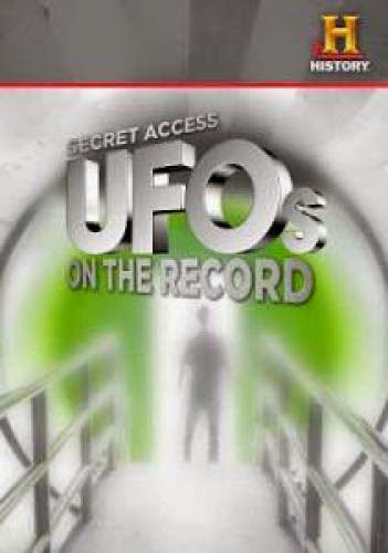 Feature Documentary Secret Access Ufos On The Record 2012 1Hr 28Mins