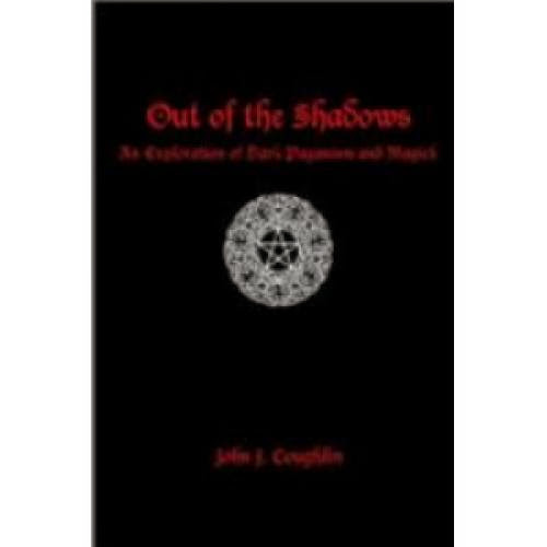 Out Of The Shadows An Exploration Of Dark Paganism And Magick