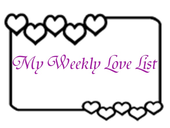 Weekly Love List + A New Vid