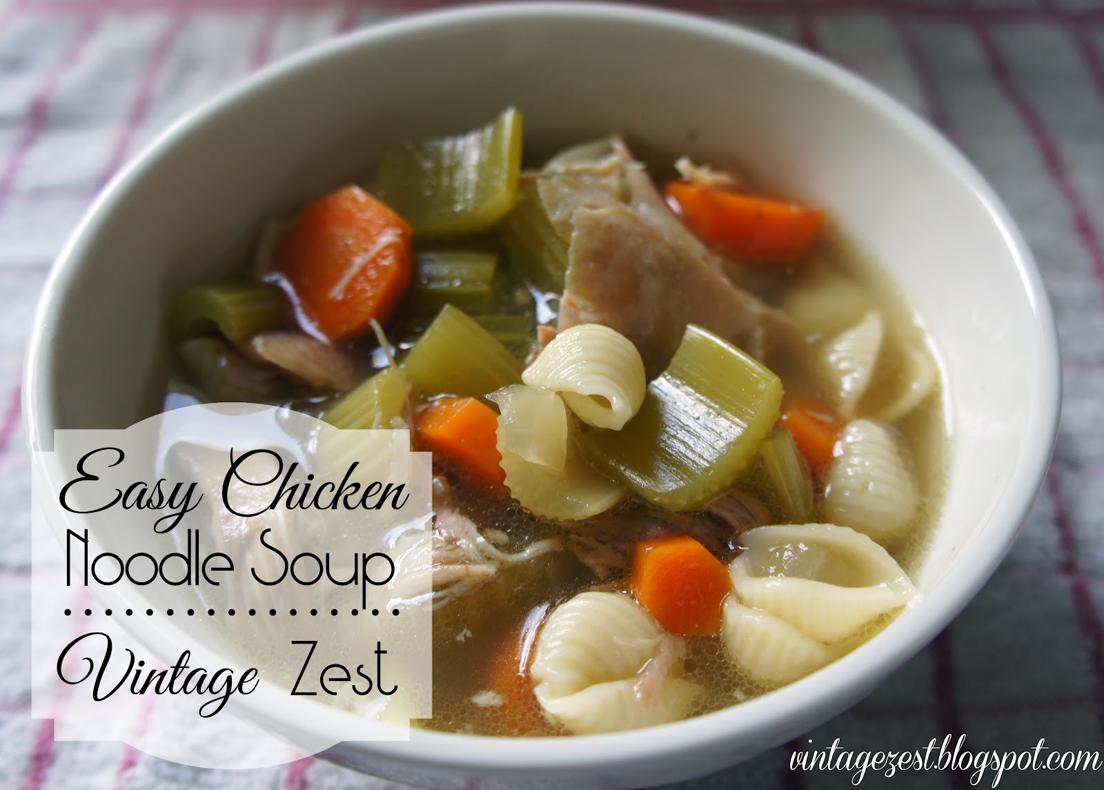 Easy & Healthy Homemade Chicken Noodle Soup ~ Diane's Vintage Zest!