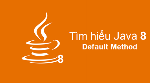 Java 8 - Khám phá cách sử dụng Default Method Java 8 - Khám phá cách sử dụng Default Method