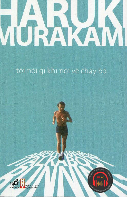 Sách nói online: Tôi nói gì khi nói về chạy bộ - Haruki Murakami (Hoàn)