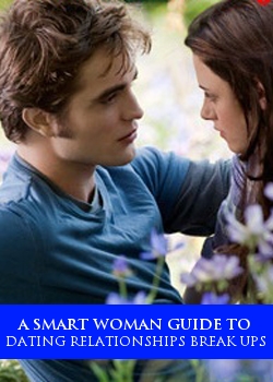 A Smart Woman Guide To Dating Relationships Break Ups