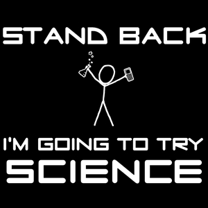 xkcd Stand back! I'm going to try science