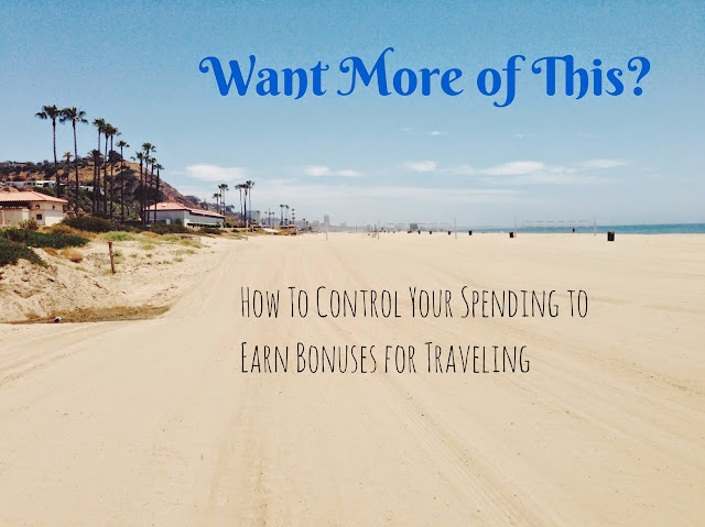 How To Control Your Spending to Earn Bonuses for Traveling