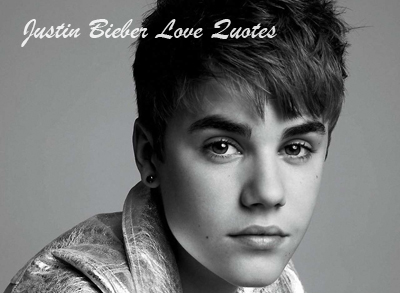 Justin Bieber Love Quotes