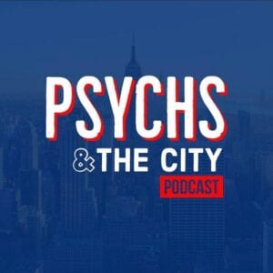 Psychs & The City Podcast Mental Health Podcast